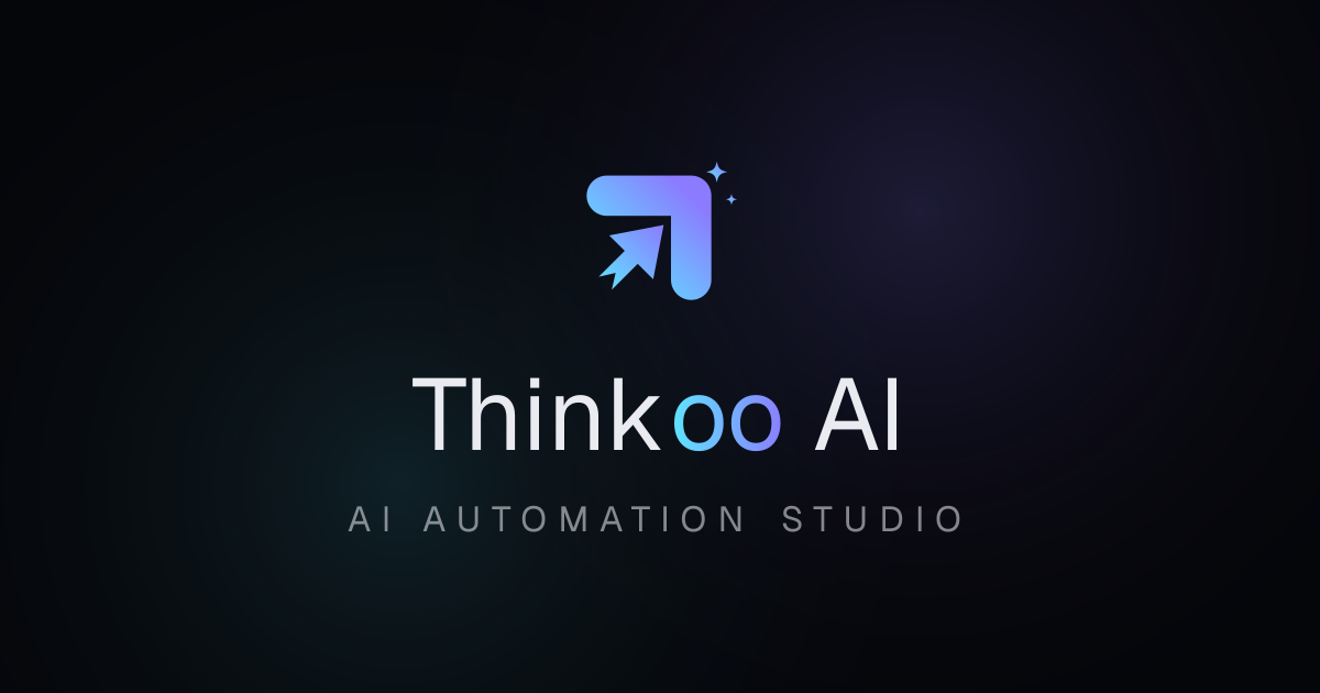 Thinkoo AI — AI Automation Studio